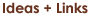 ideas and links
