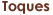 toques